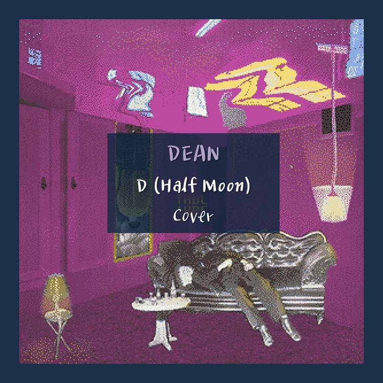 [1人] DEAN - D (Half Moon) (Cover) | 인스티즈