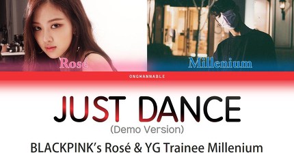 Ros? (BLACKPINK), ? - Just Dance Demo [Han|Rom|Eng Color Coded Lyrics] | ongwannable