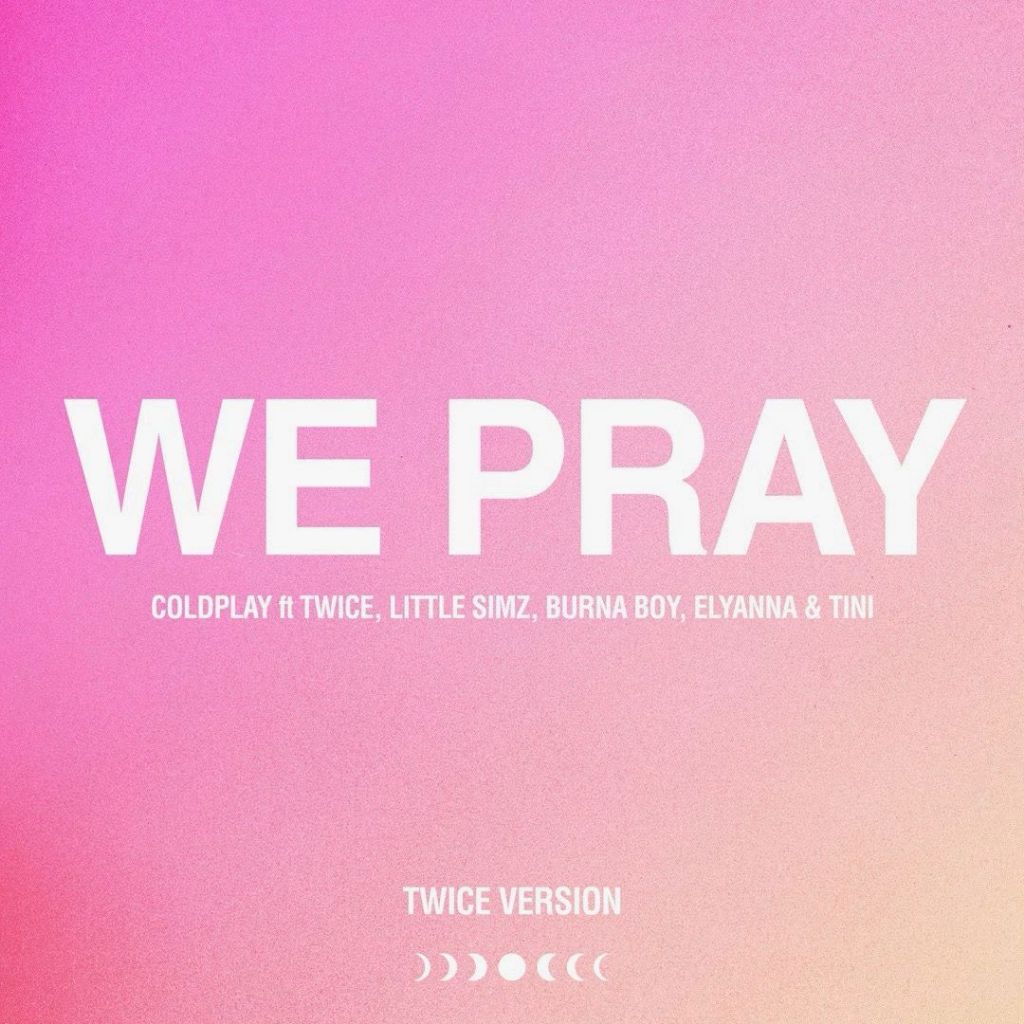 콜드플레이 WE PRAY (TWICE Version) 4월 18일 릴리즈 | 인스티즈